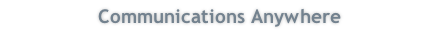 Communications Anywhere